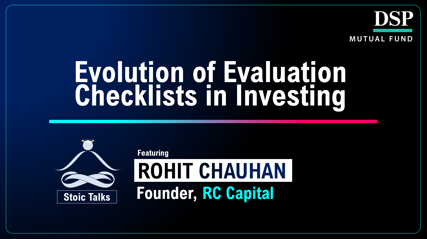 Stoic Talks feat Rohit Chauhan: Title: Evolution of Evaluation Checklists in Investing Stoic Talks feat Rohit Chauhan: Title: Evolution of Evaluation Checklists in Investing