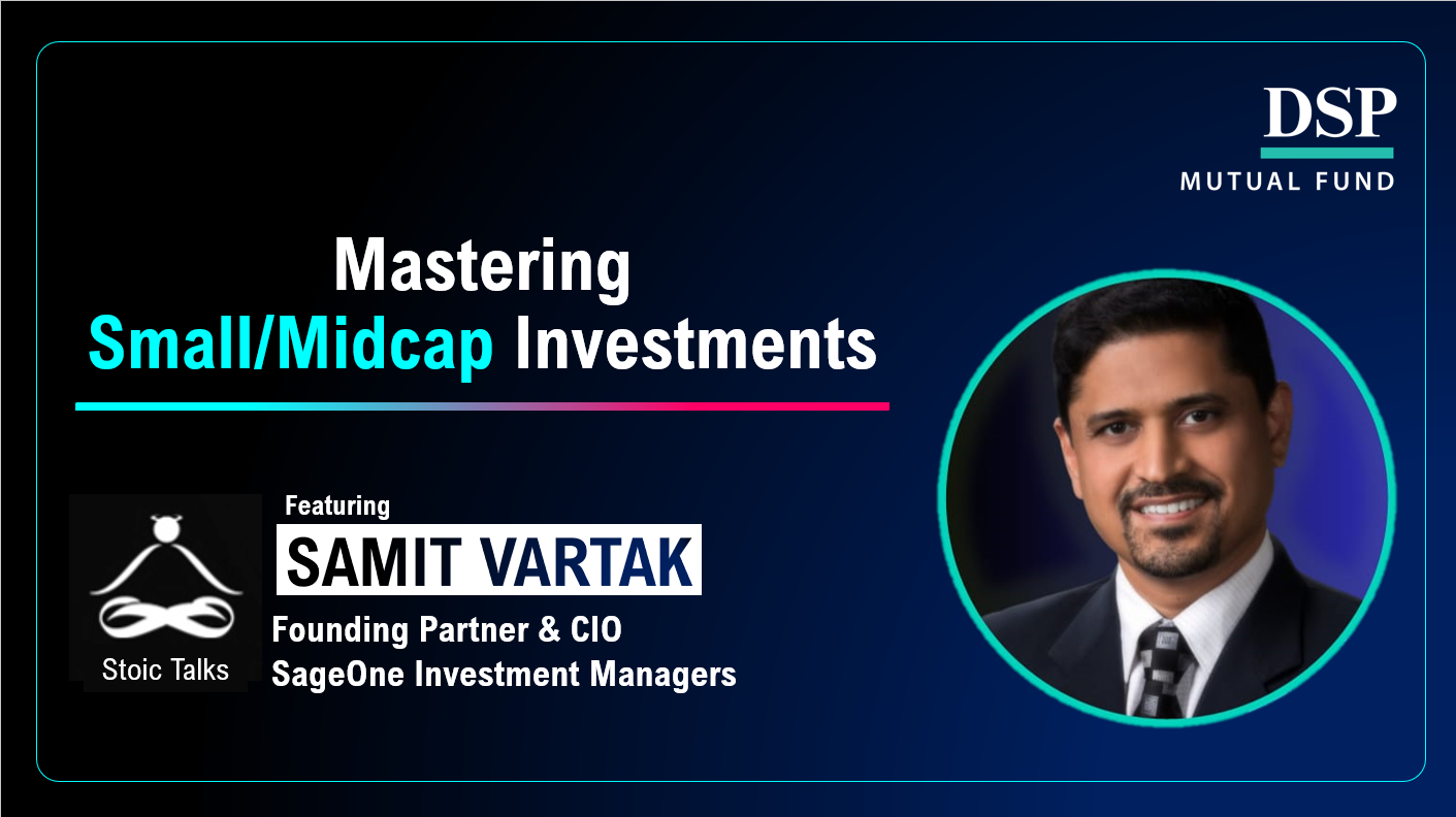 Stoic Talks Feat Samit Vartak : Mastering Small/Midcap Investments Stoic Talks Feat Samit Vartak : Mastering Small/Midcap Investments